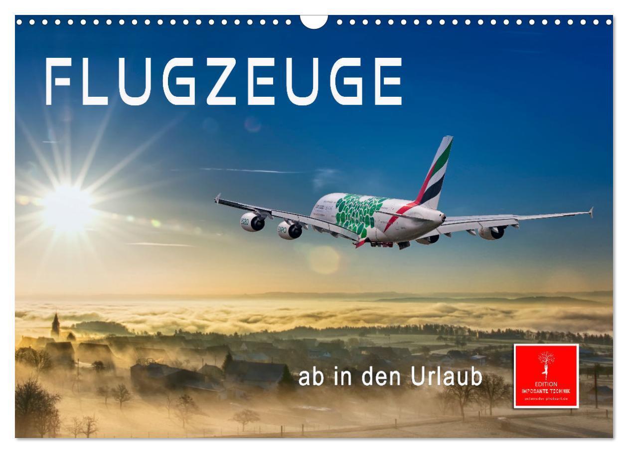 Cover: 9783383963704 | Flugzeuge - ab in den Urlaub (Wandkalender 2025 DIN A3 quer),...