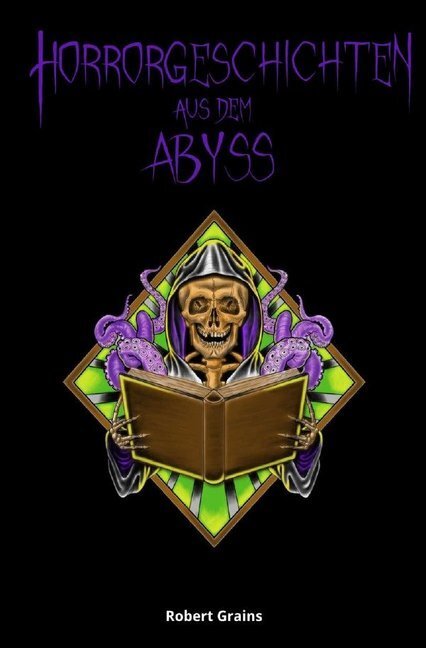 Cover: 9783746704487 | Horrorgeschichten aus dem Abyss | Robert Grains | Taschenbuch | 208 S.