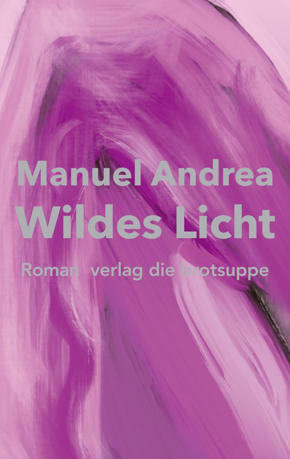 Cover: 9783038670902 | Wildes Licht | Manuel Andrea | Buch | Lesebändchen | 124 S. | Deutsch