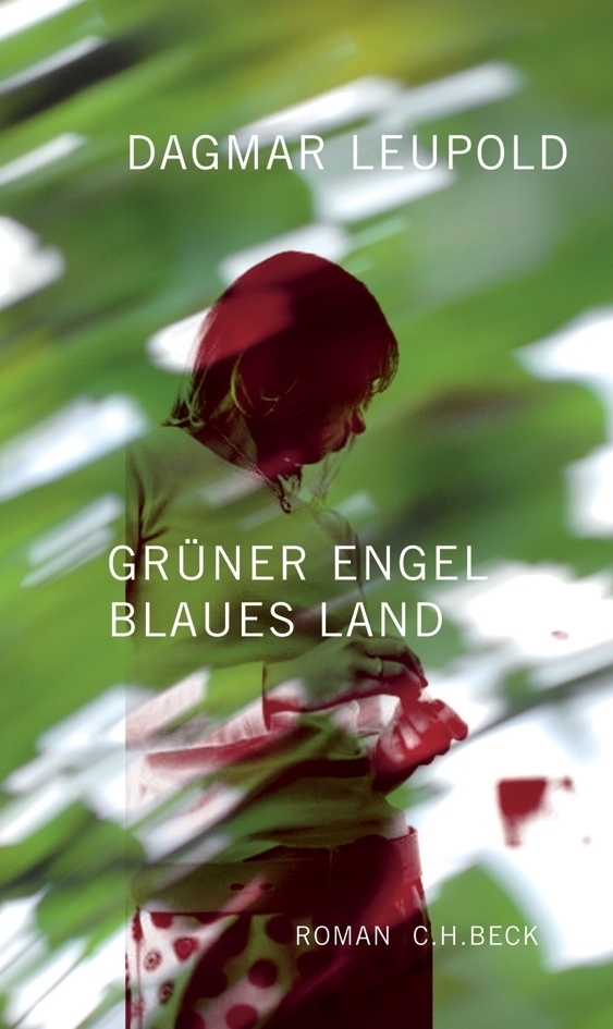 Cover: 9783406556173 | Grüner Engel, blaues Land | Roman | Dagmar Leupold | Buch | 204 S.