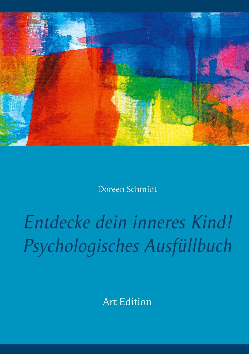 Cover: 9783753496191 | Entdecke dein inneres Kind! Psychologisches Ausfüllbuch | Schmidt
