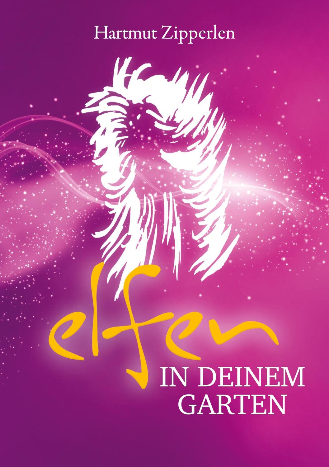 Cover: 9783347280816 | ELFEN IN DEINEM GARTEN | Hartmut Zipperlen | Taschenbuch | 212 S.