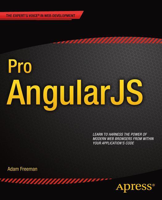 Cover: 9781430264484 | Pro Angularjs | Adam Freeman | Taschenbuch | xxii | Englisch | 2014