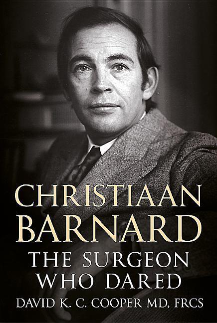 Cover: 9781781556399 | Christiaan Barnard: The Surgeon Who Dared | David Cooper | Buch | 2018