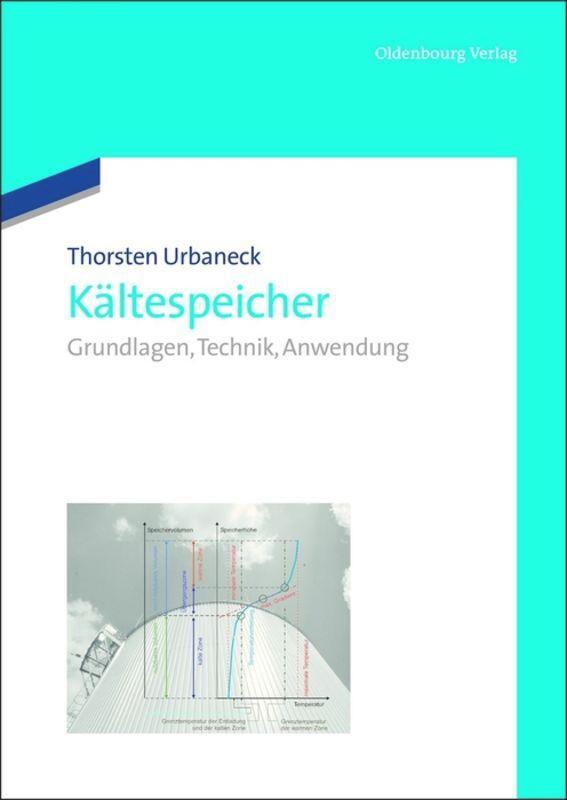 Cover: 9783486707762 | Kältespeicher | Grundlagen, Technik, Anwendung | Thorsten Urbaneck