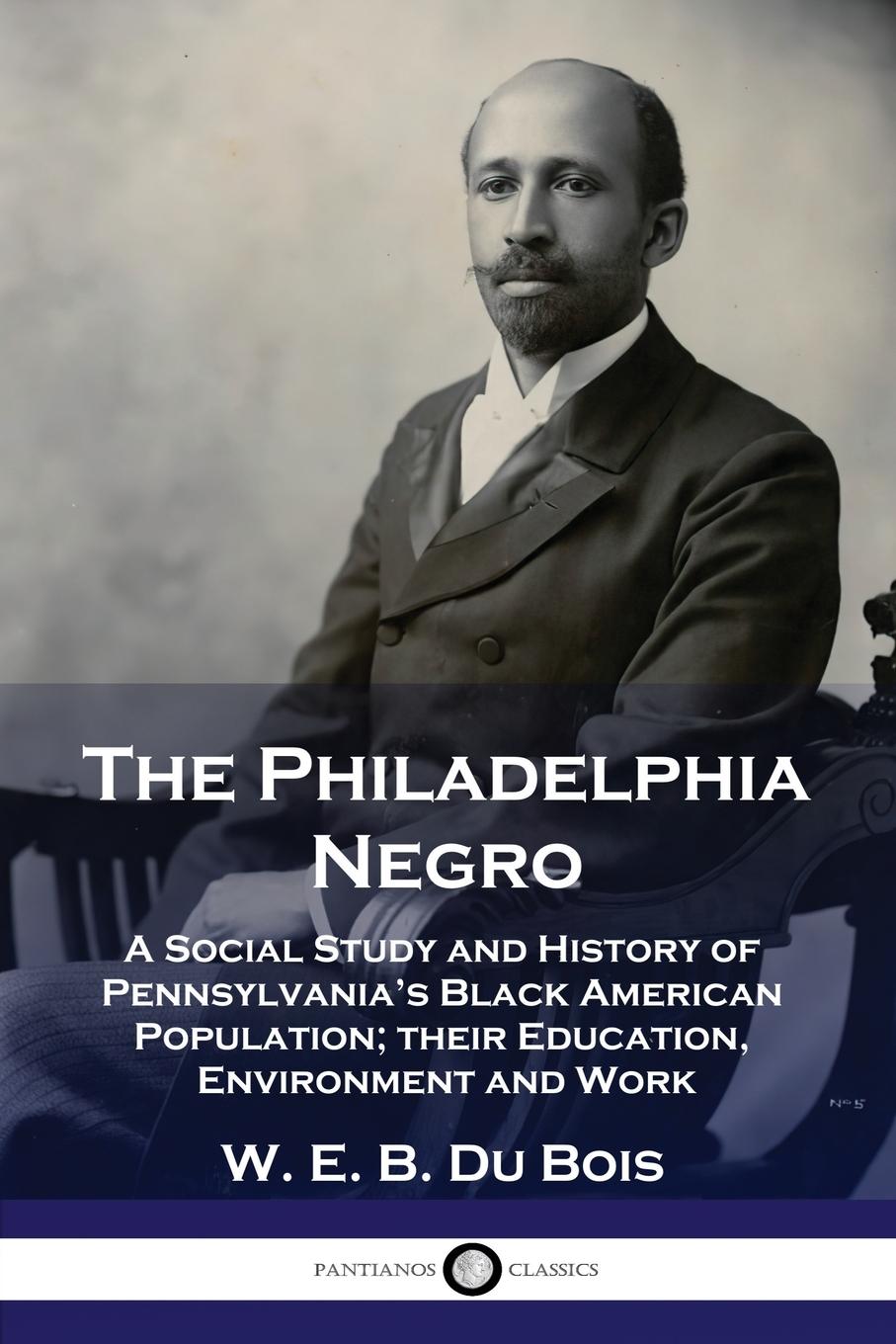 Cover: 9781789872286 | The Philadelphia Negro | W. E. B. Du Bois | Taschenbuch | Paperback