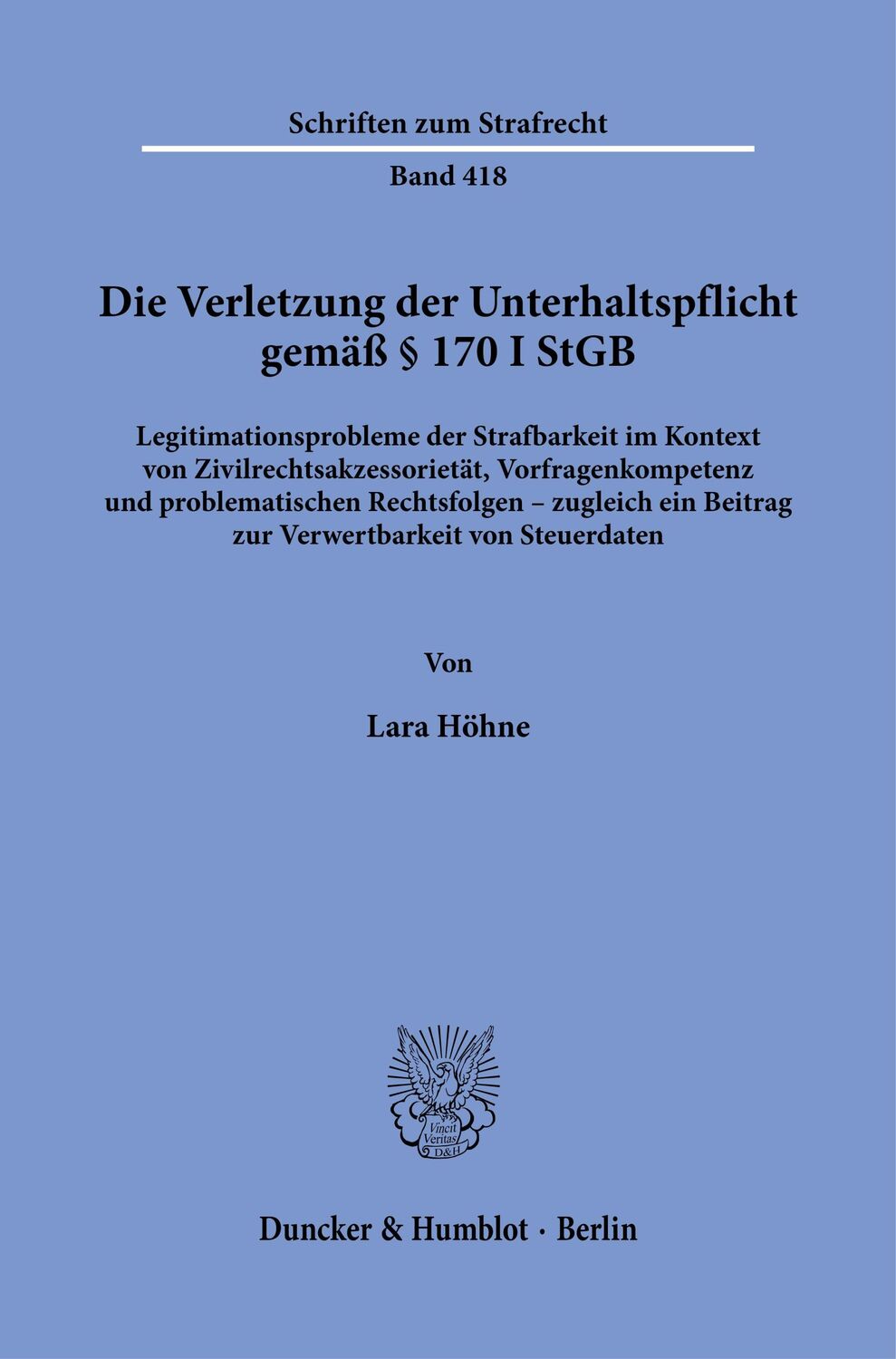 Cover: 9783428190607 | Die Verletzung der Unterhaltspflicht gemäß § 170 I StGB. | Lara Höhne