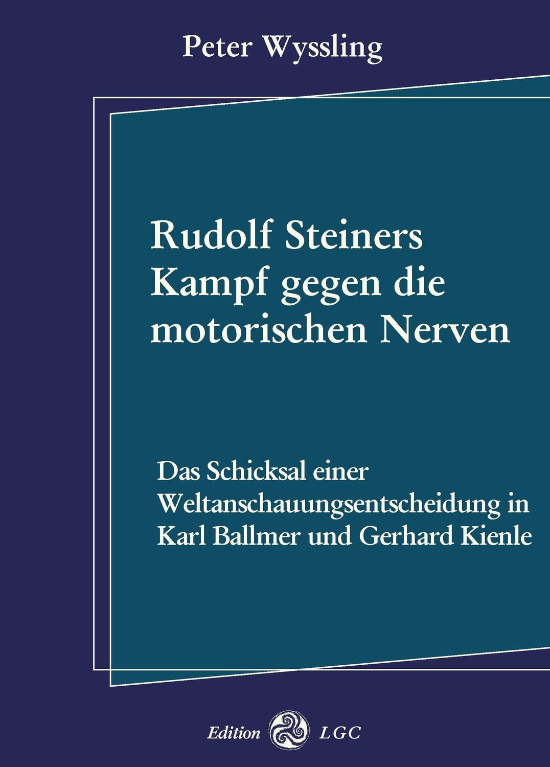 Cover: 9783930964260 | Rudolf Steiners Kampf gegen die motorischen Nerven | Peter Wyssling