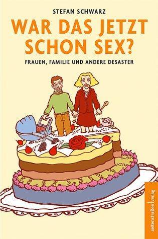Cover: 9783937088006 | War das jetzt schon Sex? | Frauen, Familie und andere Desaster | Buch