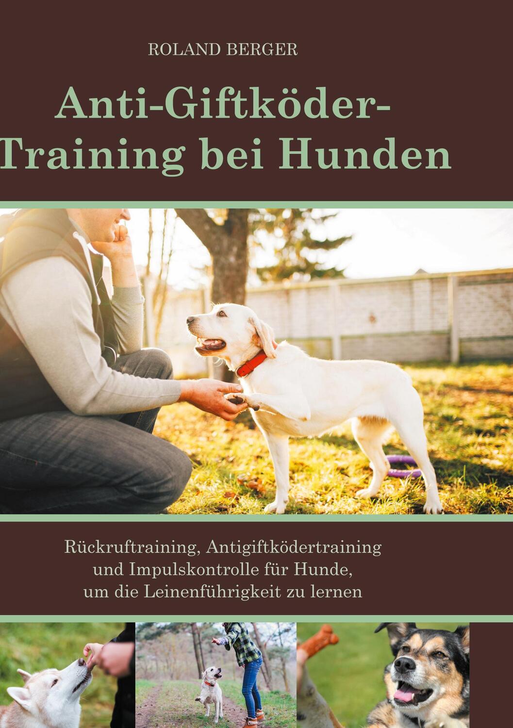Cover: 9783754316030 | Anti-Giftköder-Training bei Hunden | Mein Hund Fürs Leben Ratgeber