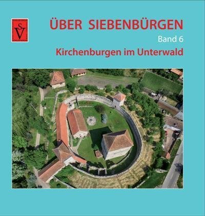Cover: 9783946954262 | Über Siebenbürgen. Bd.6. Bd.6 | Kirchenburgen im Unterwald | Roth