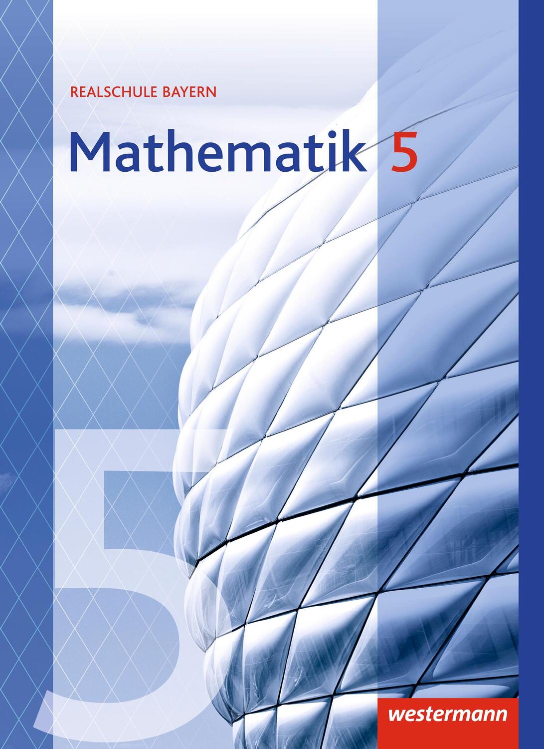 Cover: 9783141236057 | Mathematik 5. Schülerband. Realschulen. Bayern | Ausgabe 2016 | Buch