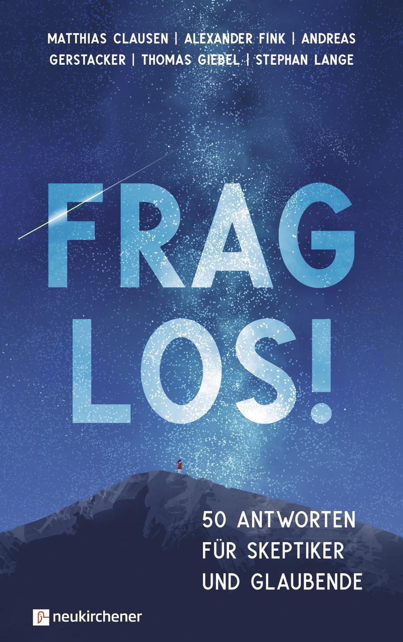Cover: 9783761567623 | Frag los! | 50 Antworten für Skeptiker und Glaubende | Clausen (u. a.)