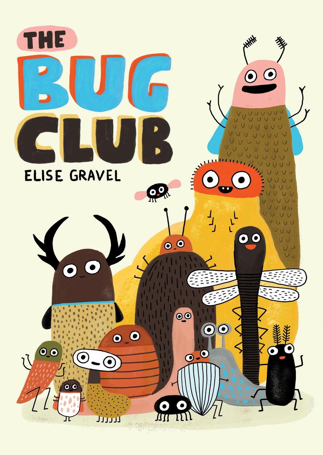 Cover: 9781770464155 | The Bug Club | Elise Gravel | Buch | Gebunden | Englisch | 2021