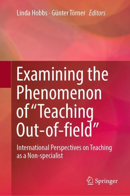 Cover: 9789811333651 | Examining the Phenomenon of ¿Teaching Out-of-field¿ | Törner (u. a.)