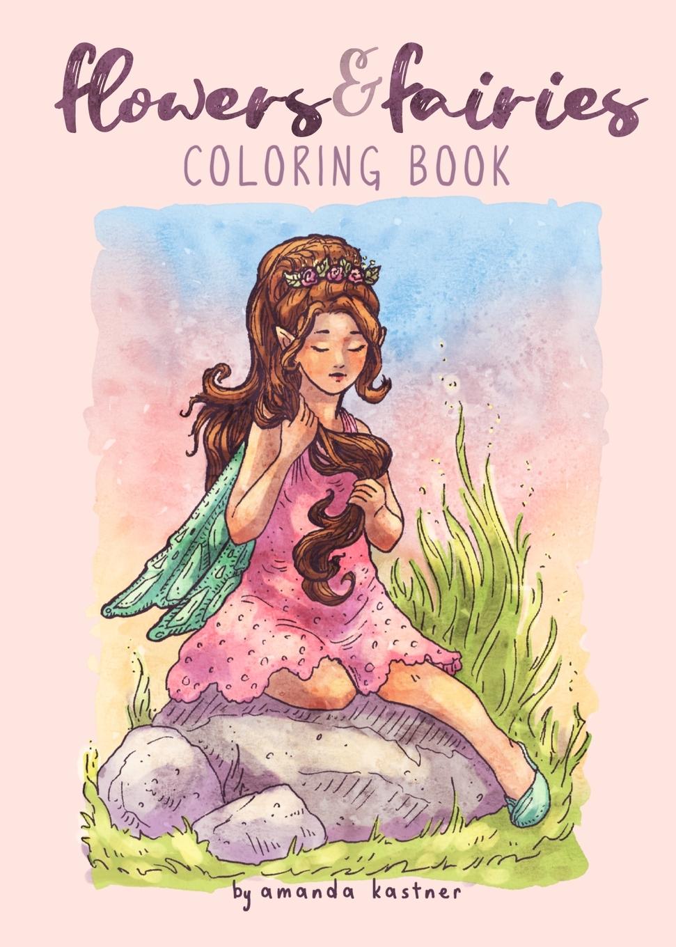 Cover: 9781959819004 | Flowers &amp; Fairies | A Coloring Book | Amanda Kastner | Taschenbuch