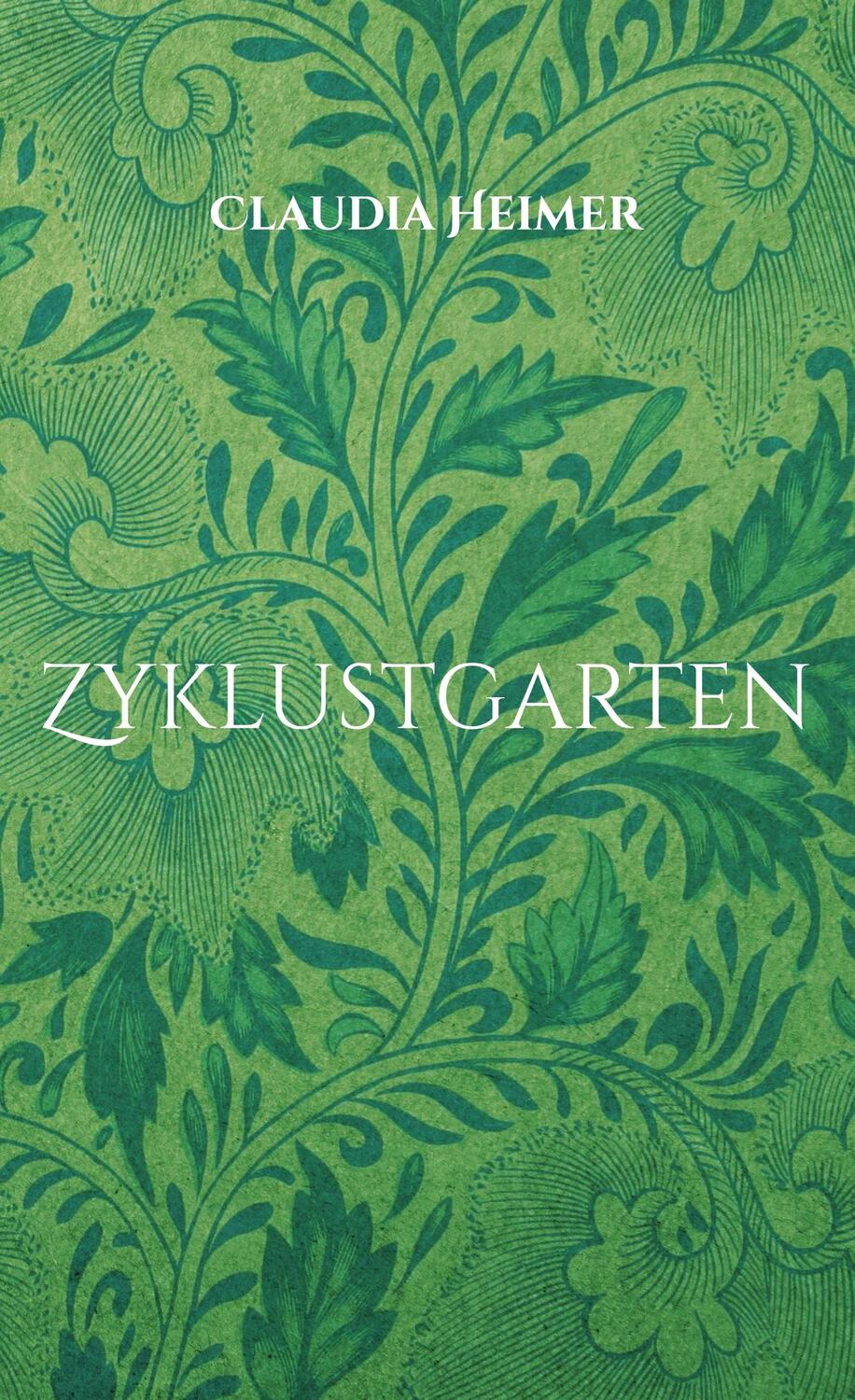 Cover: 9783758303890 | Zyklustgarten | Gedichte | Claudia Heimer | Buch | 142 S. | Deutsch