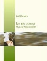 Cover: 9783837063257 | Ich bin dement | Mut zur Verwirrtheit | Rolf Dietrich | Taschenbuch