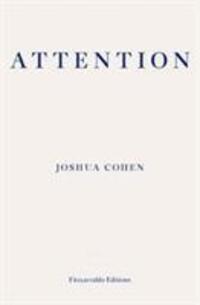 Cover: 9781910695746 | Attention | Dispatches from a Land of Distraction | Joshua Cohen