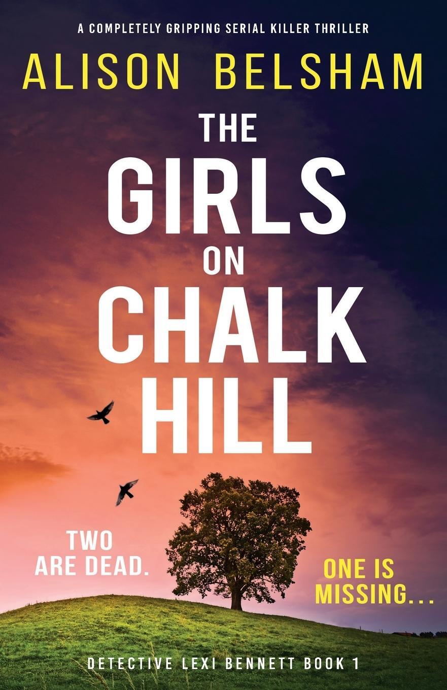 Cover: 9781803146638 | The Girls on Chalk Hill | A completely gripping serial killer thriller