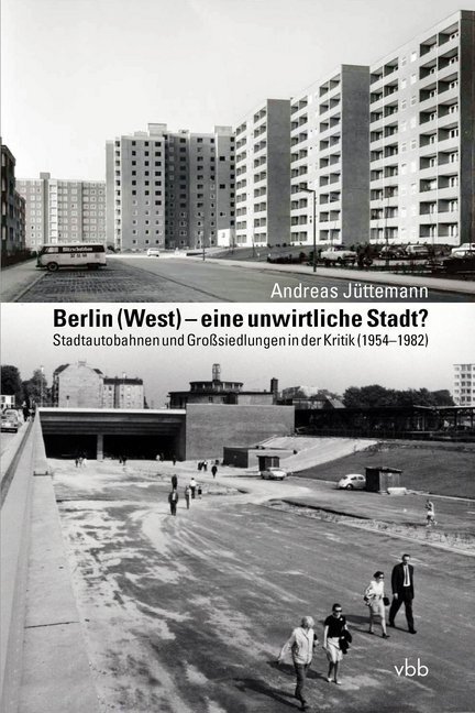 Cover: 9783947215683 | Berlin (West) - eine unwirtliche Stadt? | Andreas Jüttemann | Buch