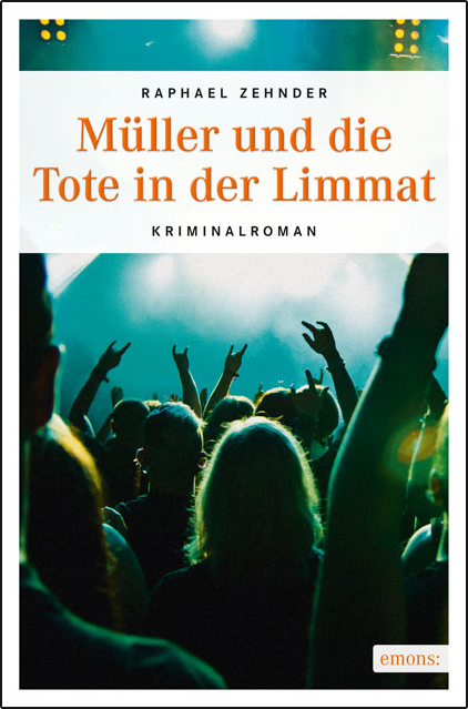 Cover: 9783954510467 | Müller und die Tote in der Limmat | Kriminalroman | Raphael Zehnder