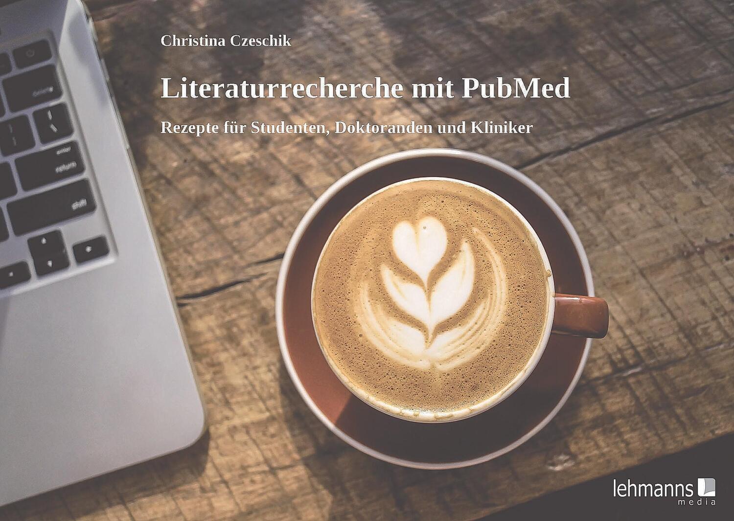 Cover: 9783865418166 | Literaturrecherche mit PubMed | Christina Czeschik | Taschenbuch