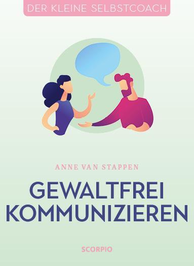 Cover: 9783958033726 | Gewaltfrei kommunizieren | Anne Van Stappen | Buch | Deutsch | 2021
