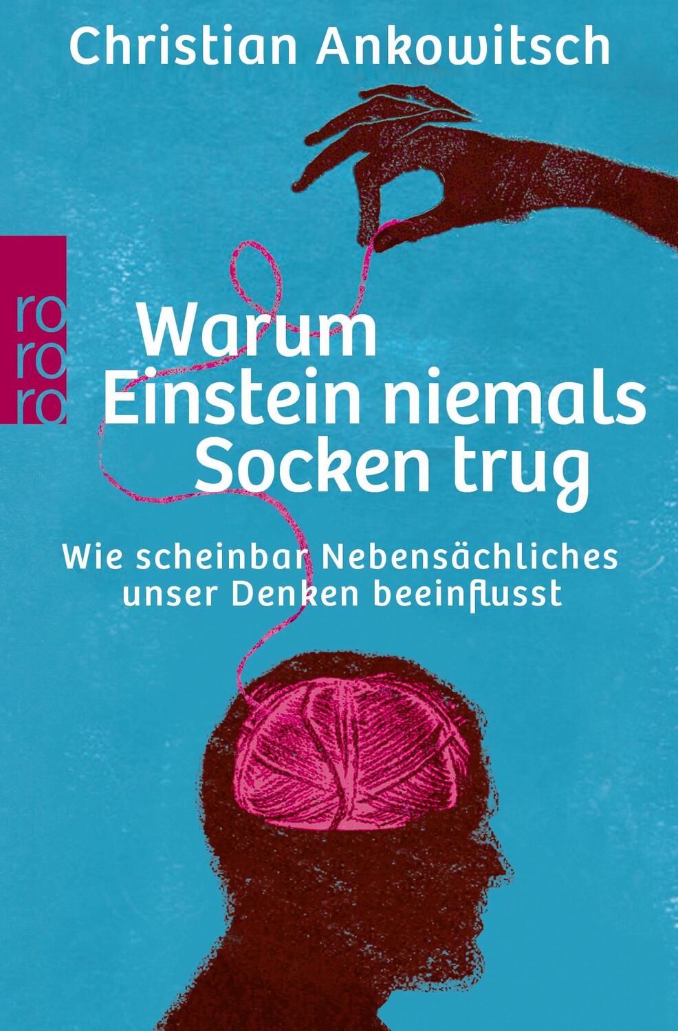 Cover: 9783499629143 | Warum Einstein niemals Socken trug | Christian Ankowitsch | Buch