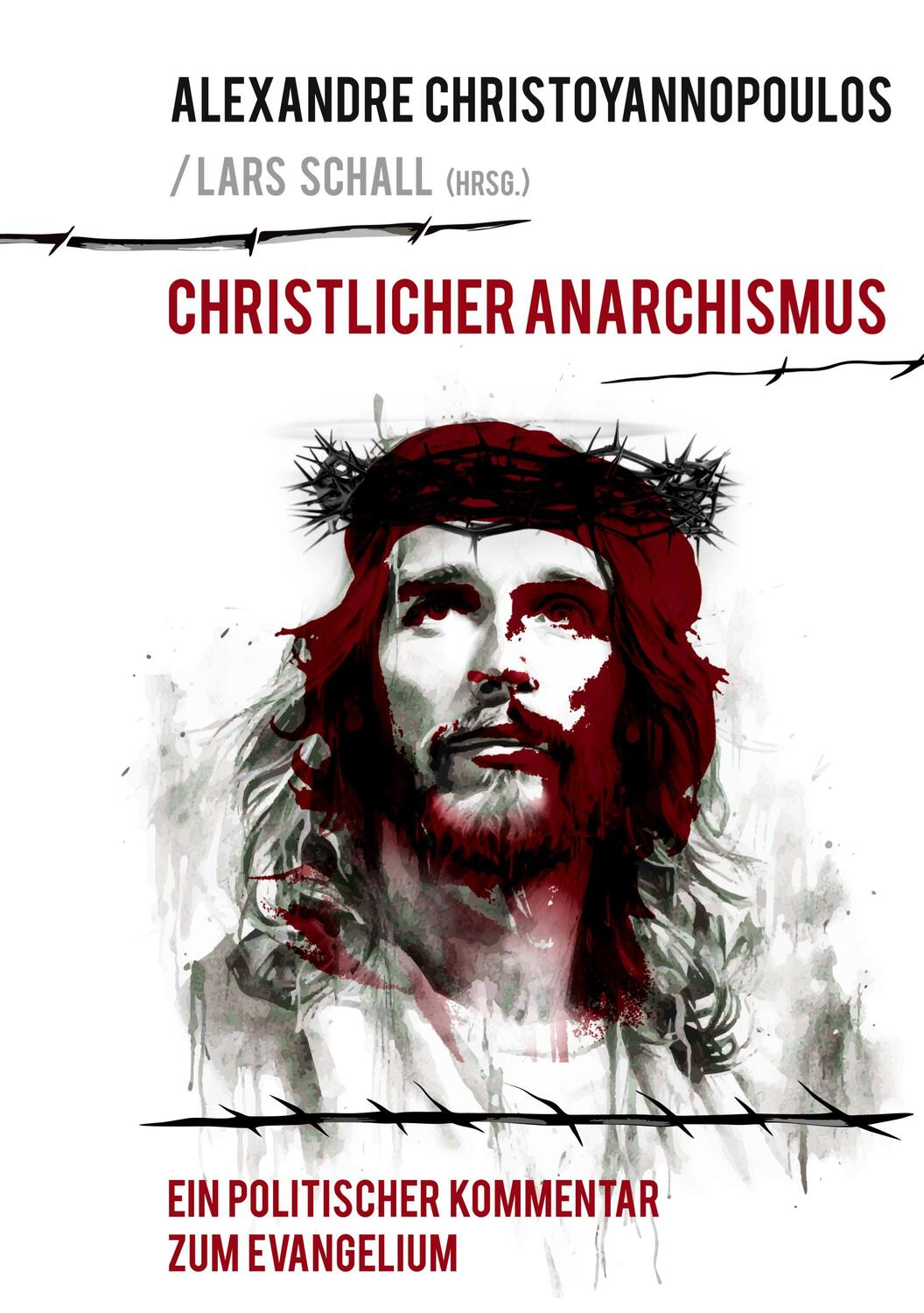 Cover: 9783758331572 | Christlicher Anarchismus | Ein politischer Kommentar zum Evangelium