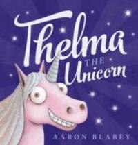Cover: 9781407164014 | Thelma the Unicorn | Aaron Blabey | Taschenbuch | Englisch | 2015