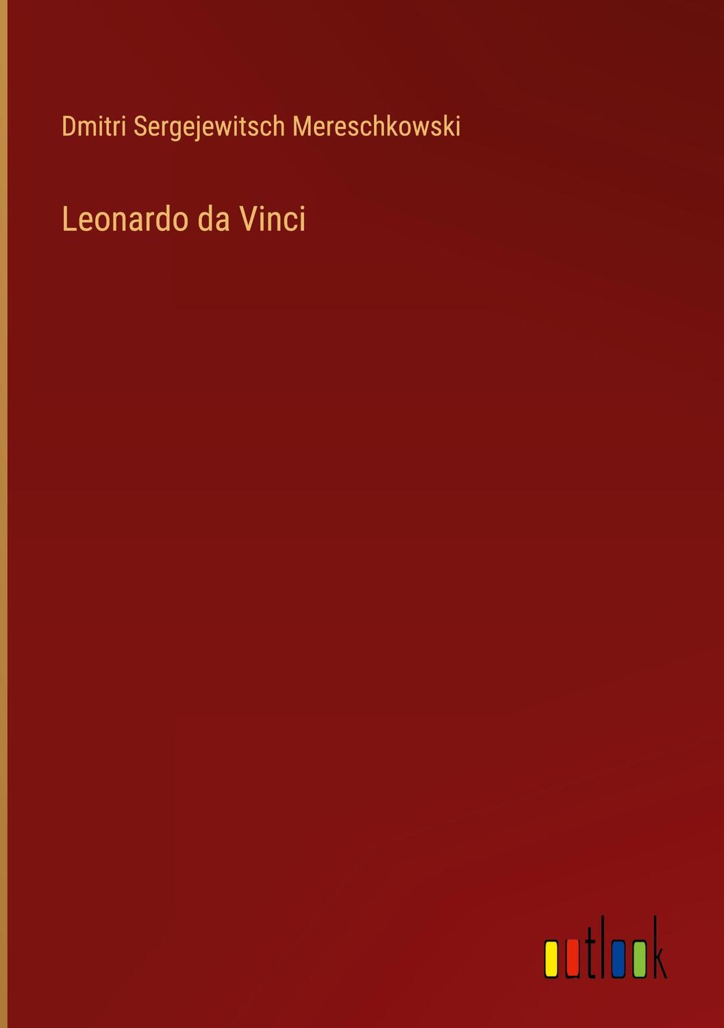 Cover: 9783368274375 | Leonardo da Vinci | Dmitri Sergejewitsch Mereschkowski | Buch | 728 S.