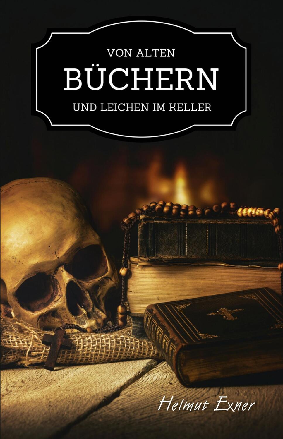 Cover: 9783943403589 | Von alten Büchern und Leichen im Keller | Helmut Exner | Taschenbuch