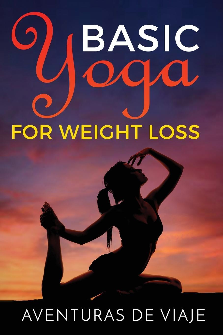 Cover: 9781925979398 | Basic Yoga for Weight Loss | Aventuras de Viaje | Taschenbuch | Yoga