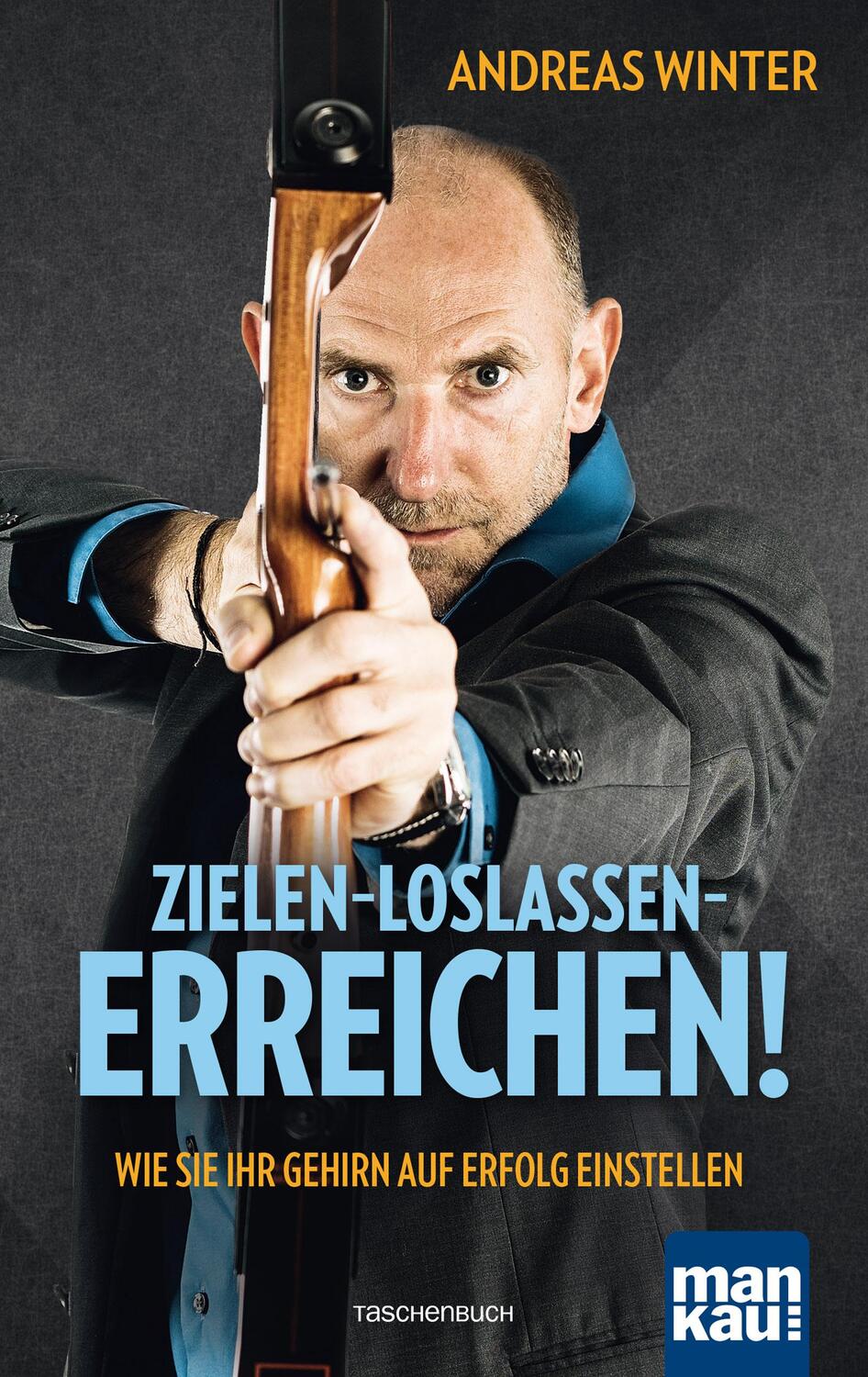 Cover: 9783863745189 | Zielen - loslassen - erreichen! | Andreas Winter | Taschenbuch | 2019