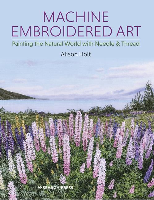Cover: 9781782217916 | Machine Embroidered Art | Alison Holt | Taschenbuch | Englisch | 2020