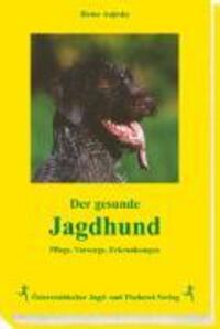Cover: 9783852080468 | Der gesunde Jagdhund | Heinz Aujesky | Buch | 144 S. | Deutsch | 2004