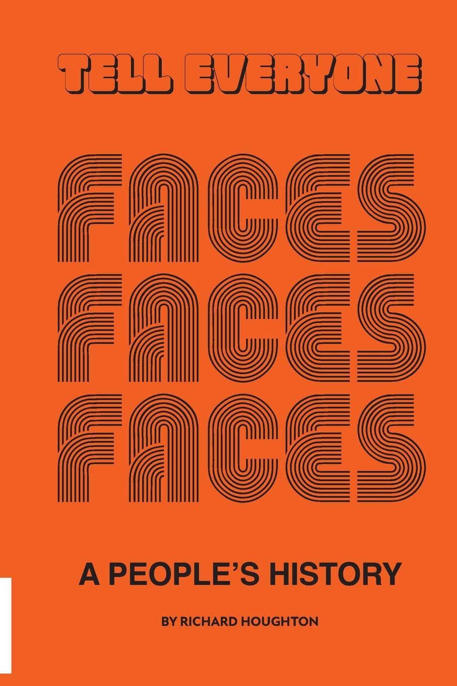 Cover: 9781915858054 | Tell Everyone - A People's History of the Faces | Richard Houghton