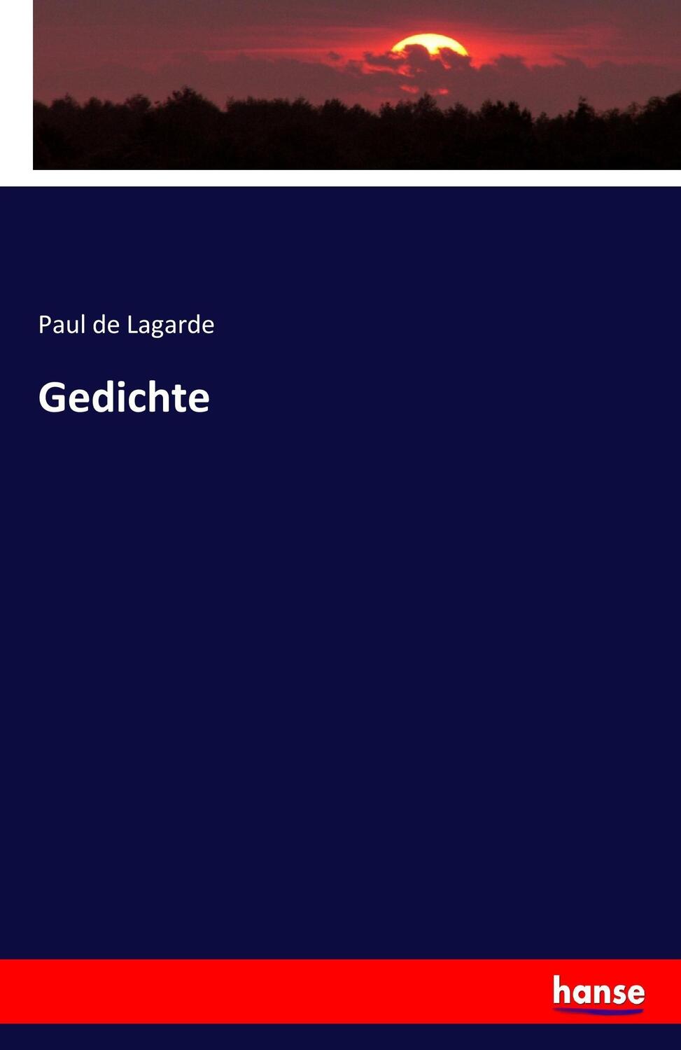 Cover: 9783743661967 | Gedichte | Paul De Lagarde | Taschenbuch | Paperback | 68 S. | Deutsch