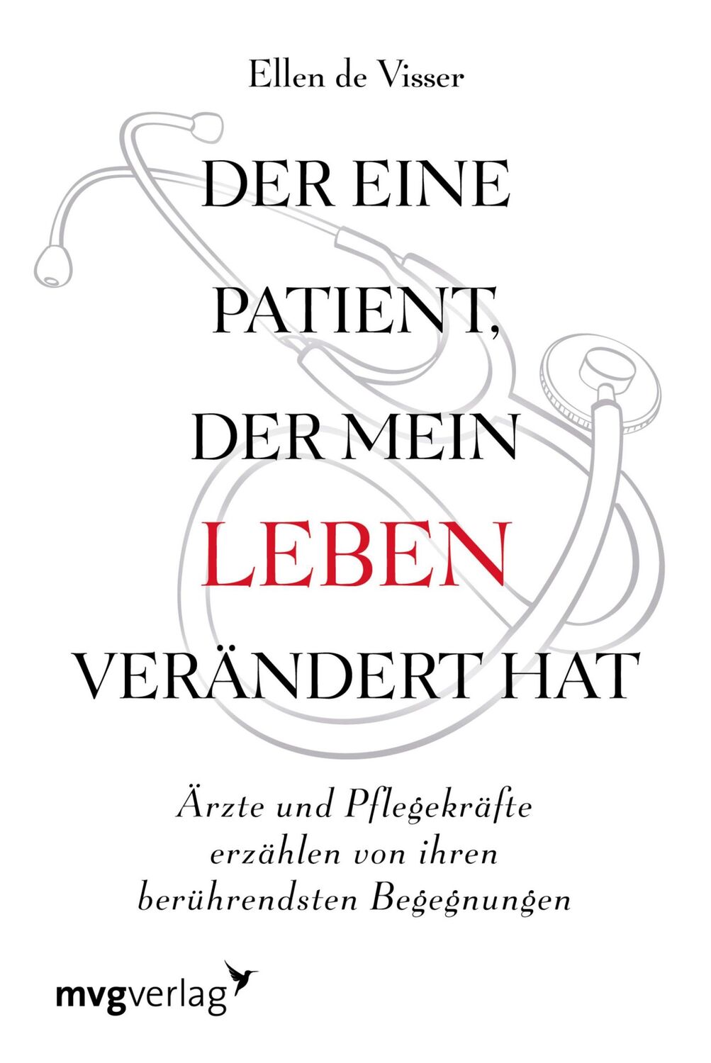 Cover: 9783747401415 | Der eine Patient, der mein Leben verändert hat | Ellen de Visser