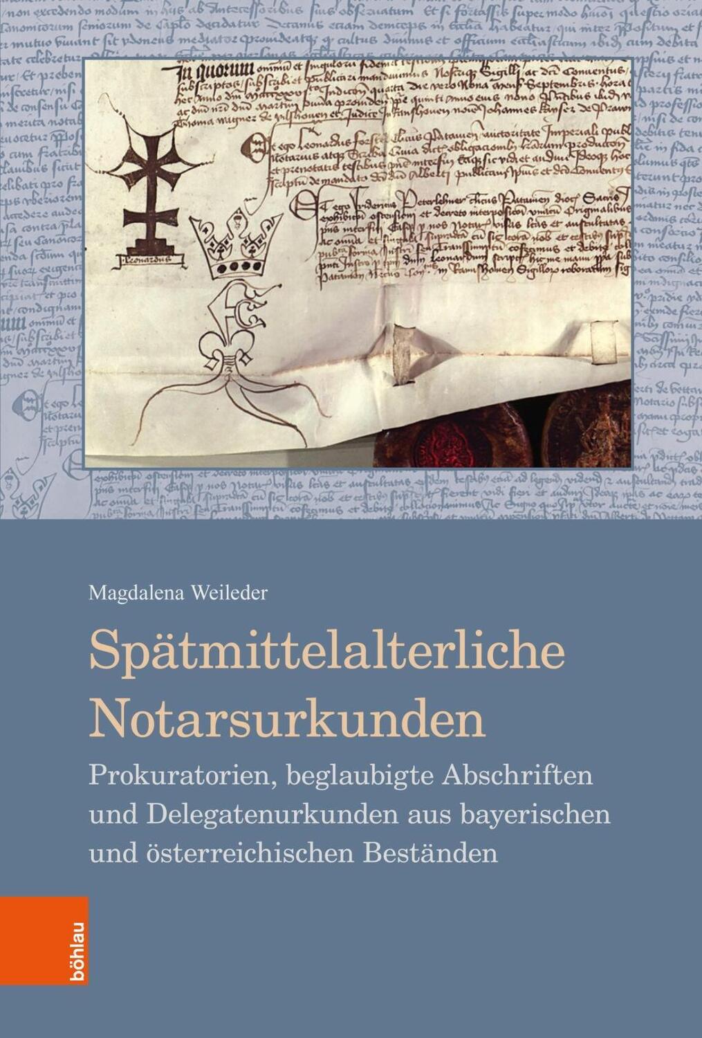 Cover: 9783412516215 | Spätmittelalterliche Notarsurkunden | Magdalena Weileder | Buch | 2019
