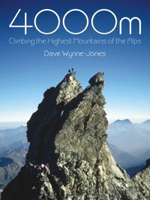 Cover: 9781849951722 | 4000m: Climbing the Highest Mountains of the Alps | Dave Wynne-Jones