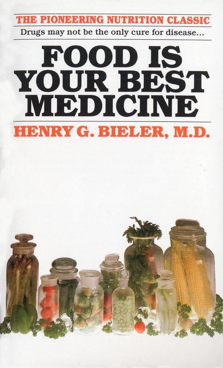 Cover: 9780345351838 | Food Is Your Best Medicine | The Pioneering Nutrition Classic | Bieler