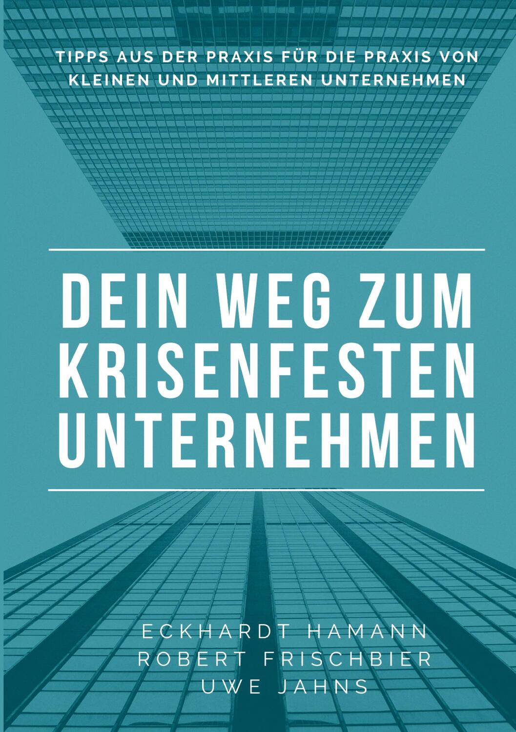 Cover: 9783347488304 | Dein Weg zum krisenfesten Unternehmen | Eckhardt Hamann (u. a.) | Buch
