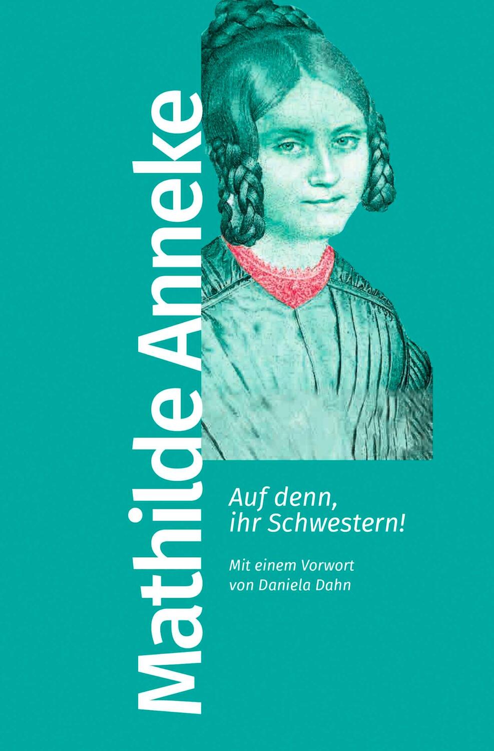 Cover: 9783462500103 | Auf denn, ihr Schwestern! | Mit einem Vorwort von Daniela Dahn | Buch