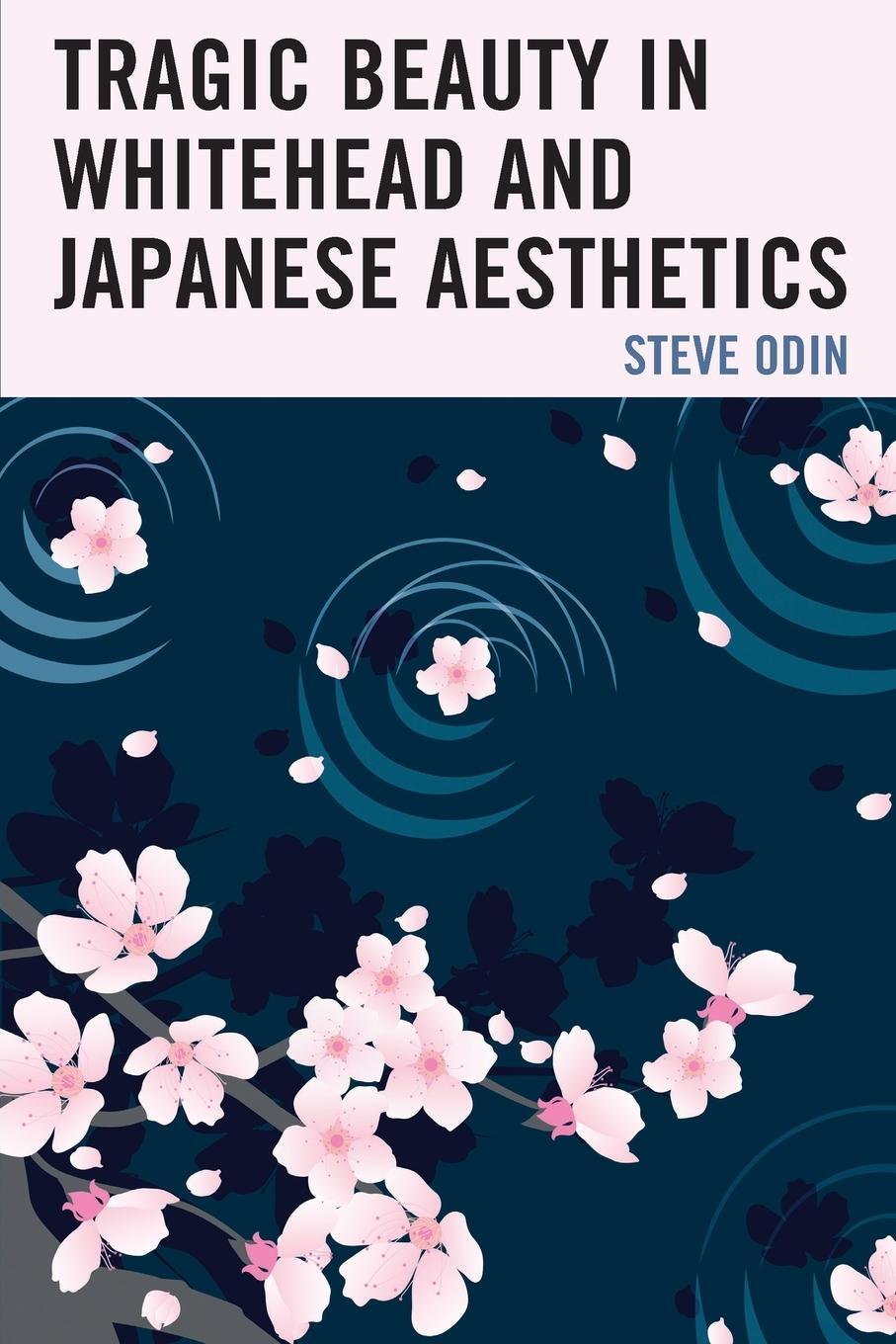 Cover: 9781498514798 | Tragic Beauty in Whitehead and Japanese Aesthetics | Steve Odin | Buch