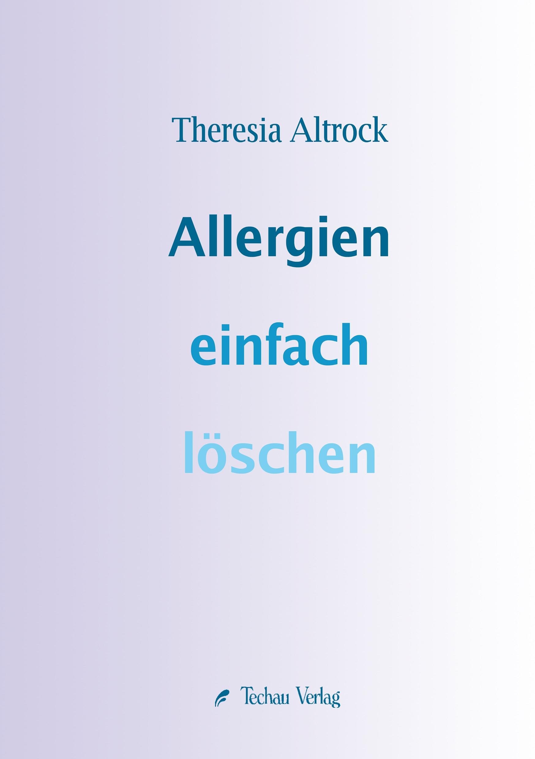 Cover: 9783931050801 | Allergien einfach löschen | Theresia Altrock | Taschenbuch | 16 S.