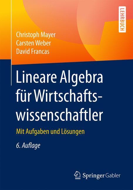 Cover: 9783658149925 | Lineare Algebra für Wirtschaftswissenschaftler | Mayer (u. a.) | Buch