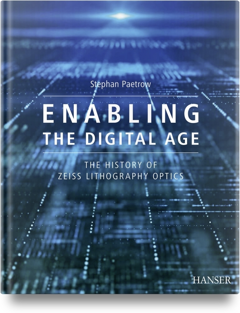Cover: 9783446474246 | Enabling the Digital Age | The History of ZEISS Lithography Optics