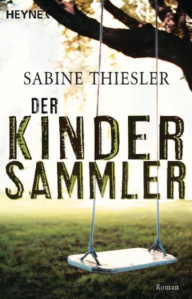 Cover: 9783453024540 | Der Kindersammler | Sabine Thiesler | Taschenbuch | Deutsch | 2006